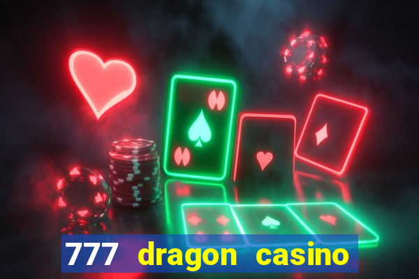 777 dragon casino bonus codes