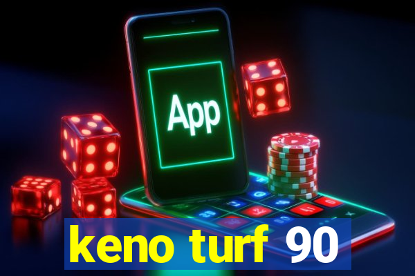 keno turf 90