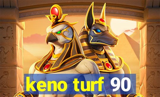 keno turf 90