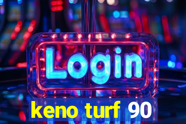 keno turf 90