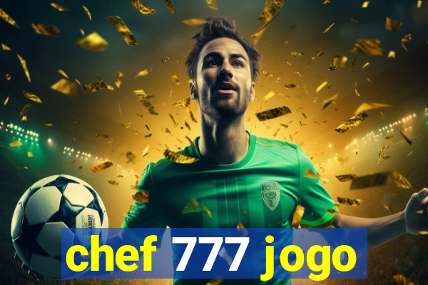 chef 777 jogo