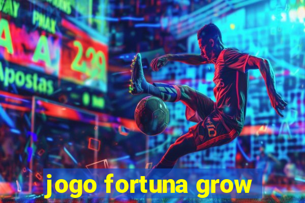 jogo fortuna grow