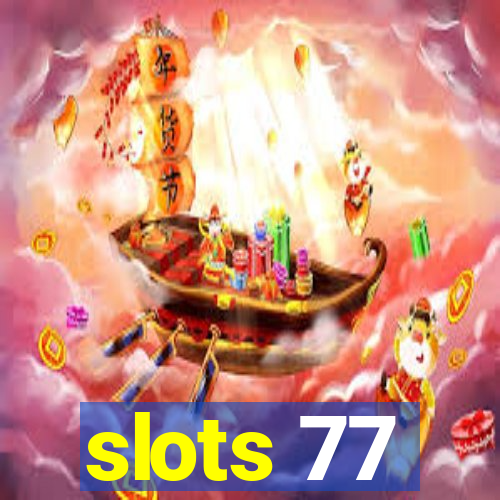 slots 77