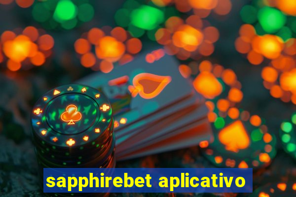 sapphirebet aplicativo