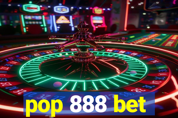 pop 888 bet