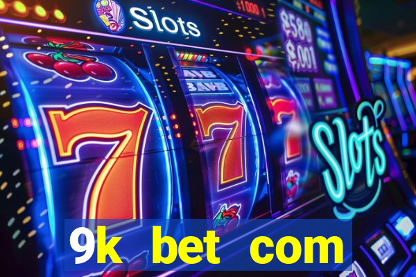 9k bet com registrar login