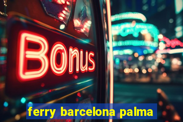 ferry barcelona palma