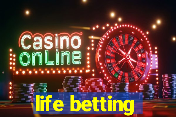 life betting