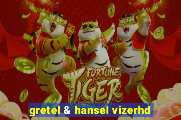 gretel & hansel vizerhd