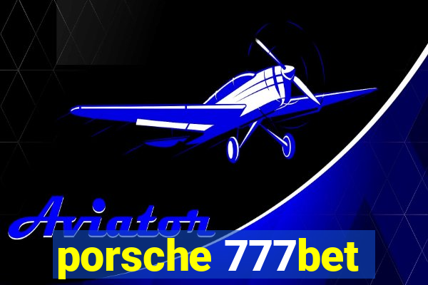 porsche 777bet