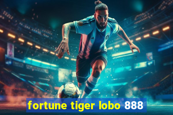 fortune tiger lobo 888