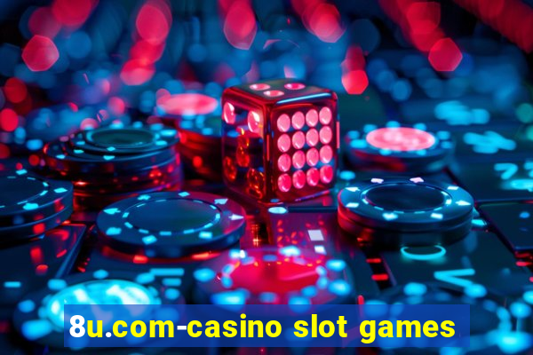 8u.com-casino slot games