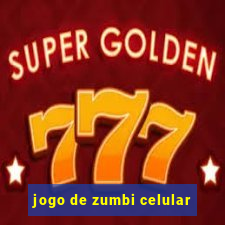 jogo de zumbi celular