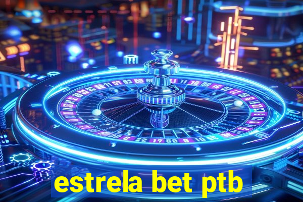 estrela bet ptb