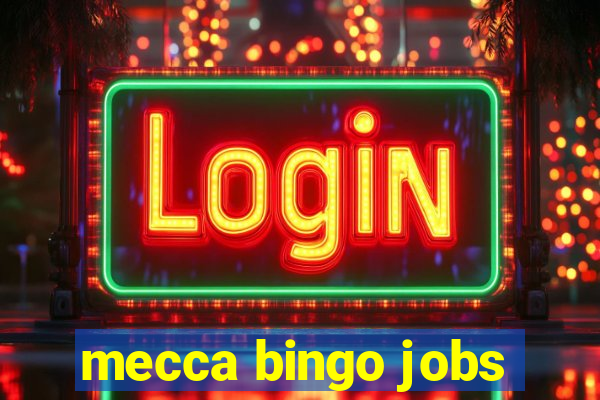 mecca bingo jobs