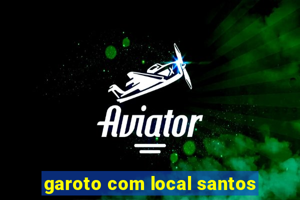 garoto com local santos