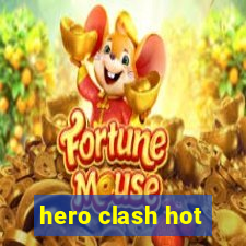 hero clash hot