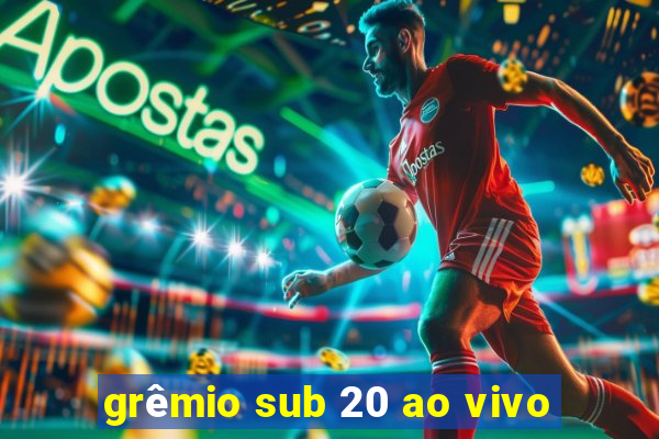 grêmio sub 20 ao vivo