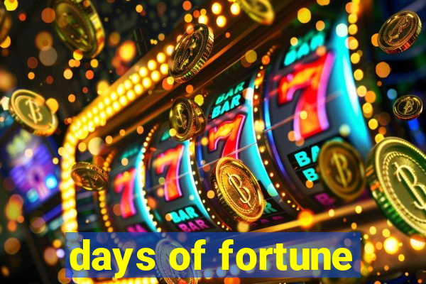 days of fortune