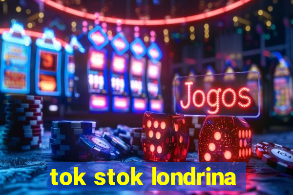 tok stok londrina