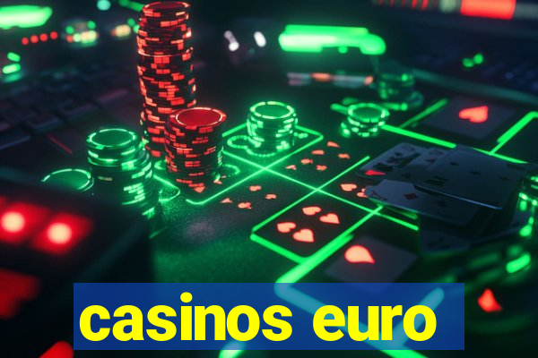 casinos euro