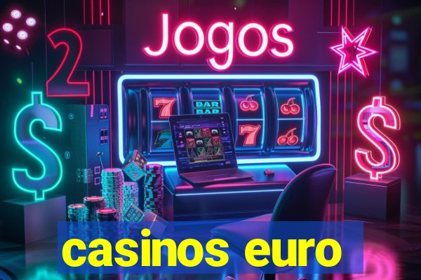 casinos euro