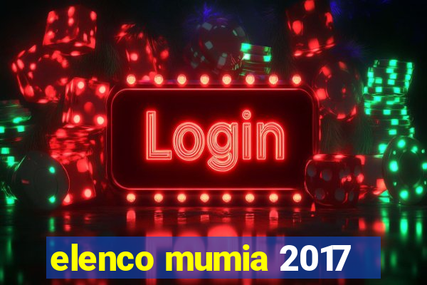 elenco mumia 2017