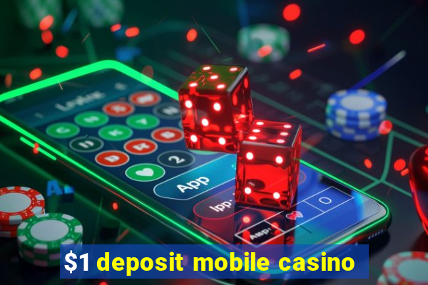 $1 deposit mobile casino