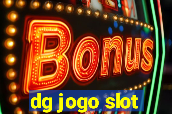 dg jogo slot