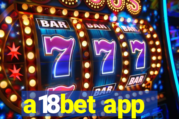 a18bet app