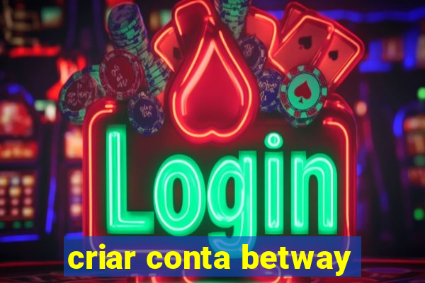 criar conta betway