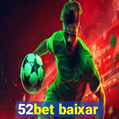 52bet baixar