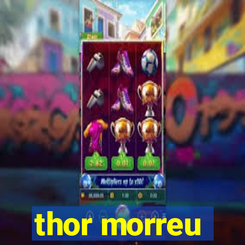 thor morreu