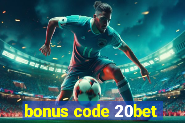 bonus code 20bet