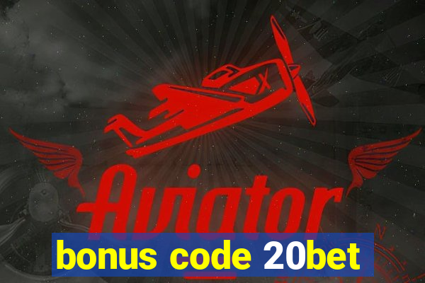 bonus code 20bet