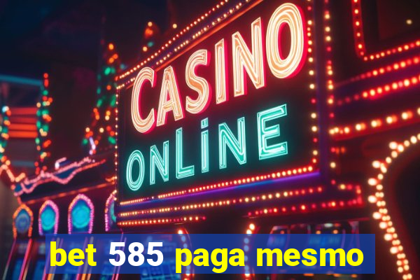 bet 585 paga mesmo