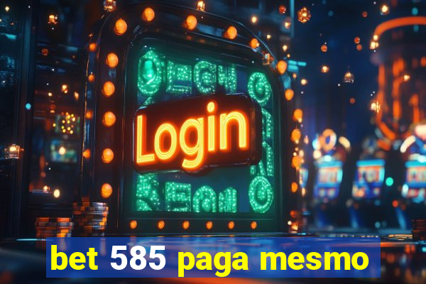 bet 585 paga mesmo