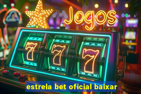 estrela bet oficial baixar