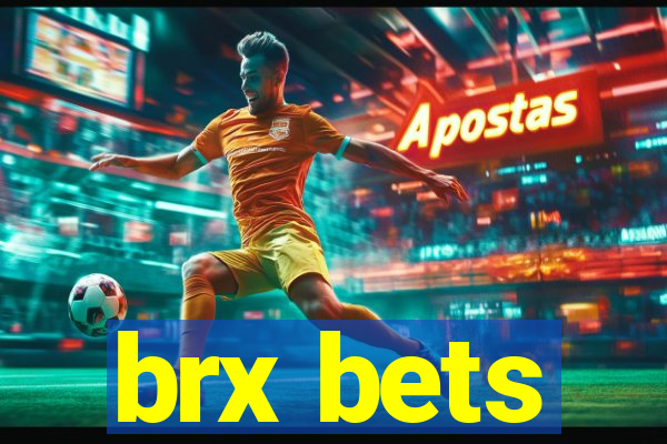 brx bets