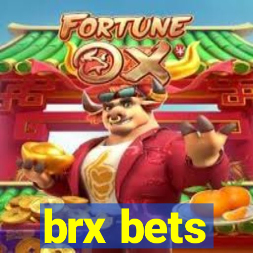 brx bets