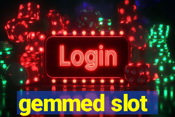 gemmed slot