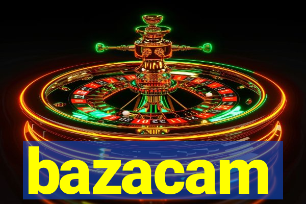 bazacam