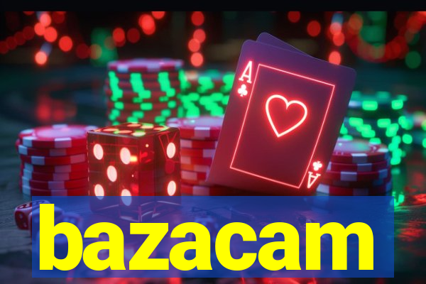 bazacam