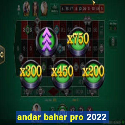 andar bahar pro 2022