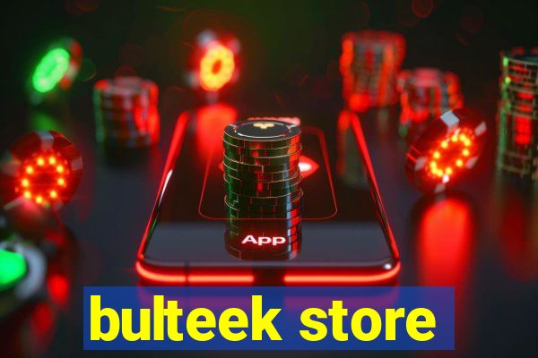 bulteek store