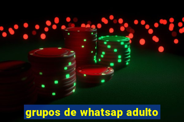 grupos de whatsap adulto