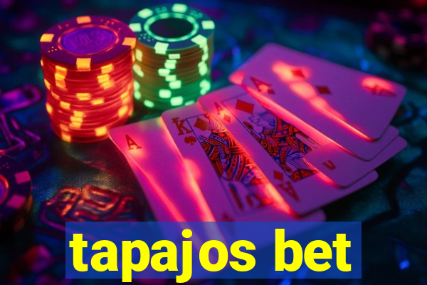 tapajos bet