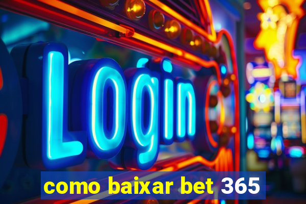 como baixar bet 365