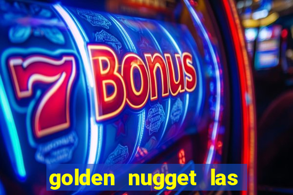 golden nugget las vegas hotel & casino las vegas