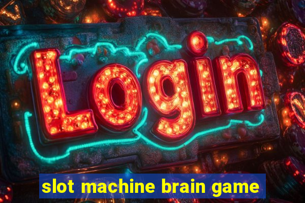 slot machine brain game